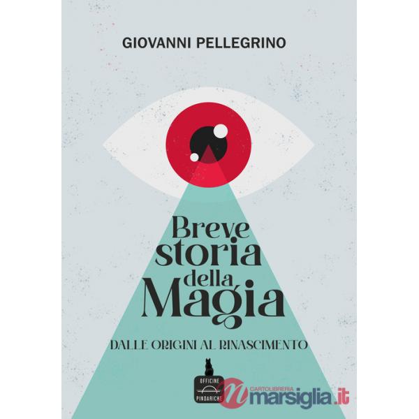 Breve storia della magia. Dalle origini al Rinascimento