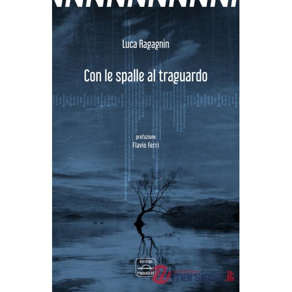 Con le spalle al traguardo. Scritture per musica. Ediz. multilingue