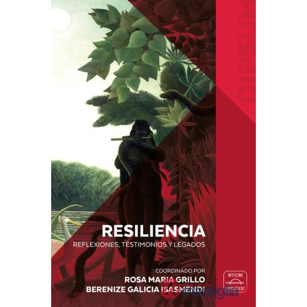 Resiliencia. Reflexiones, testimonios y legados. Nuova ediz.