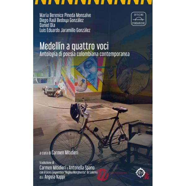 Medellín a quattro voci. Antologia di poesia colombiana contemporanea. Nuova ediz.