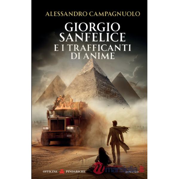 Giorgio Sanfelice e i trafficanti di anime. Nuova ediz.