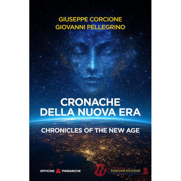 Cronache della Nuova Era-Chronicles of the New Age. Ediz. bilingue