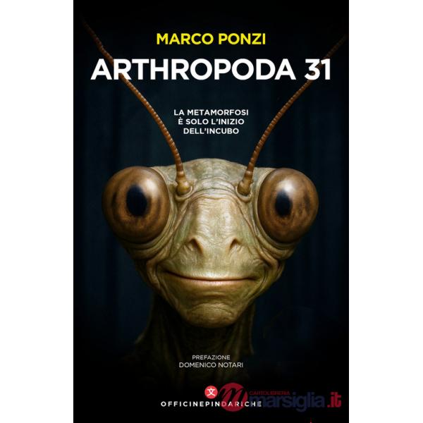 Arthropoda 31. La metamorfosi è solo l'inizio dell'incubo. Nuova ediz.