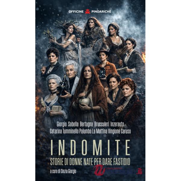 Indomite. Storie di donne nate per dare fastidio