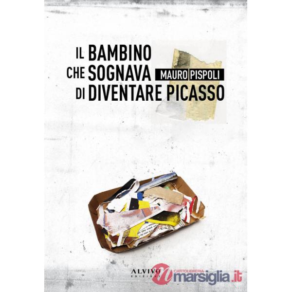 Bambino che sognava di diventare Picasso (Il)