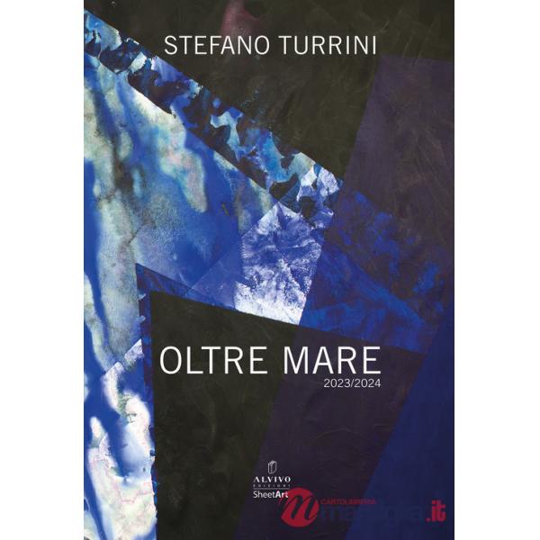 Oltre mare. 2023/2024. Ediz. illustrata