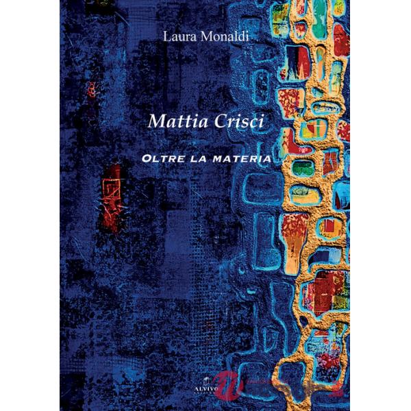 Mattia Crisci. Oltre la materia