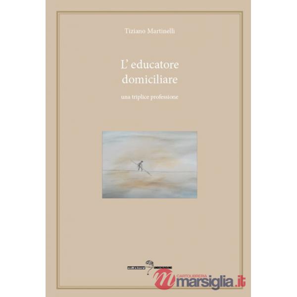 Educatore domiciliare. Una triplice professione (L')