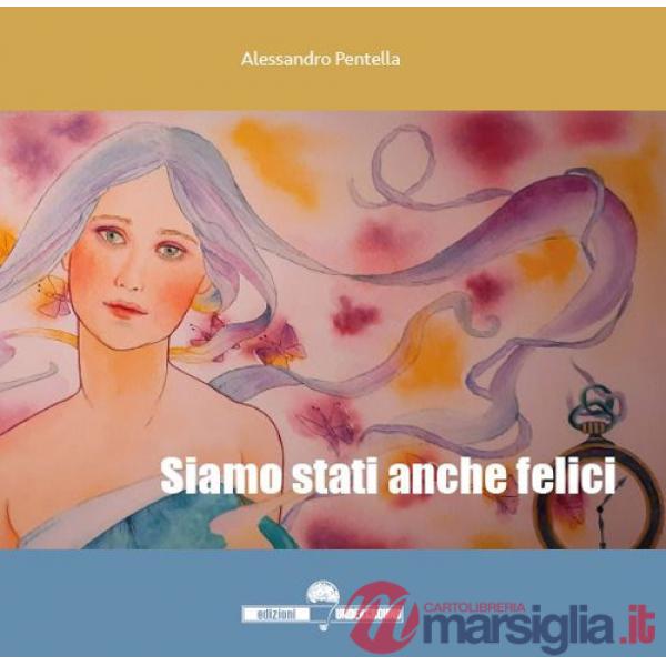 Siamo stati anche felici