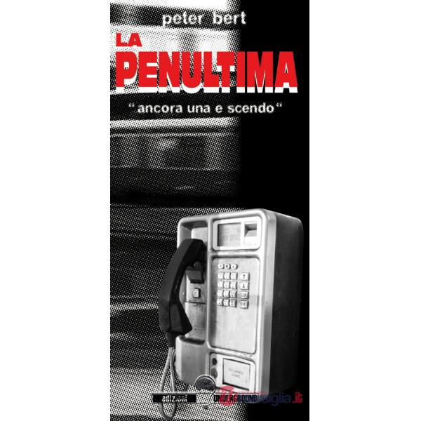 Penultima. Ancora una e scendo (La)