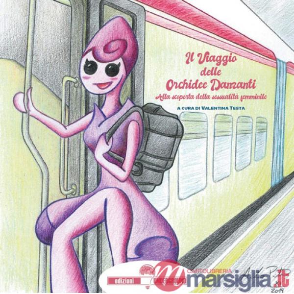 Viaggio delle orchidee danzanti. Alla scoperta della sessualità femminile (Il)