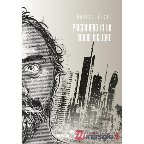 Prigioniero in un mondo migliore