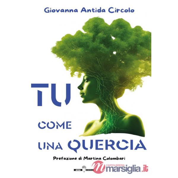 Tu come una quercia