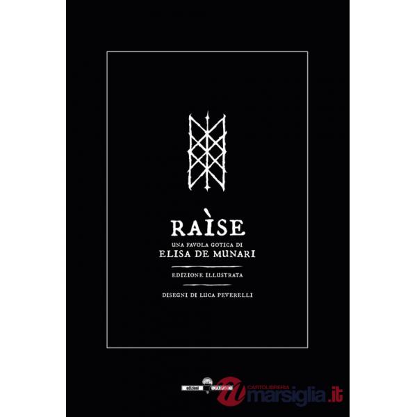 Raìse. Una favola gotica. Ediz. illustrata