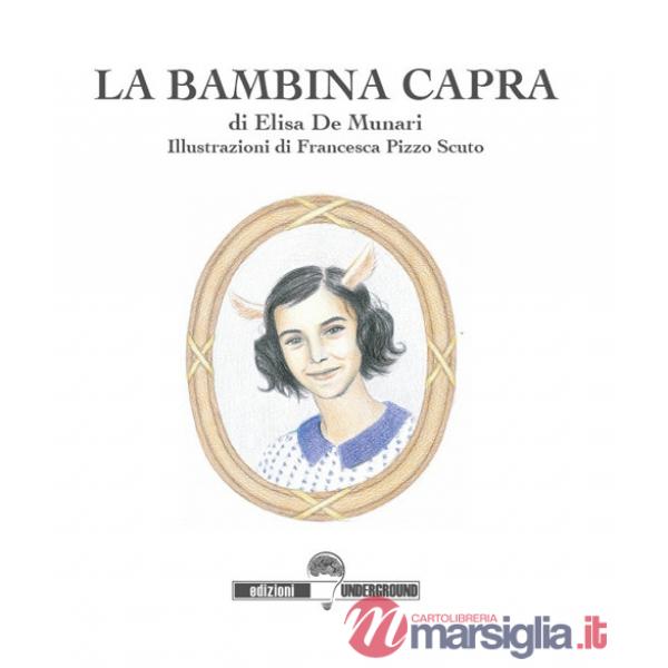 Bambina capra. Ediz. illustrata (La)