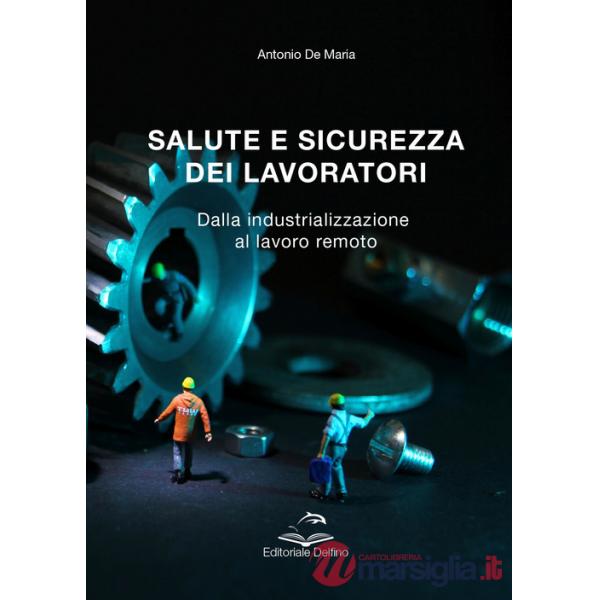 Salute e sicurezza dei lavoratori. Dalla industrializzazione al lavoro remoto