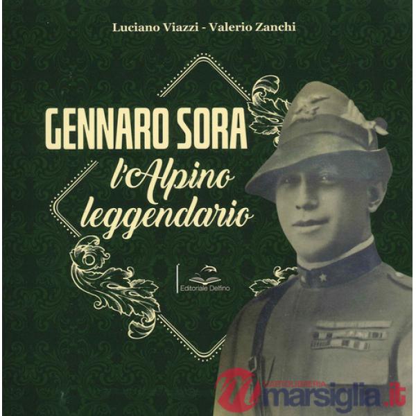 Gennaro Sora. L'alpino leggendario
