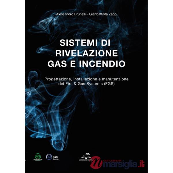 Sistemi di rivelazione gas e incendio. Progettazione, installazione e manutenzione dei Fire & Gas Systems (FGS)