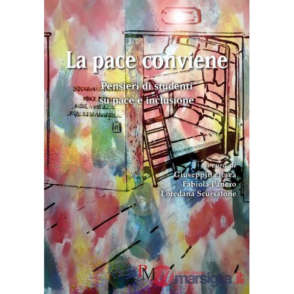 Pace conviene. Pensieri di studenti su pace e inclusione (La)