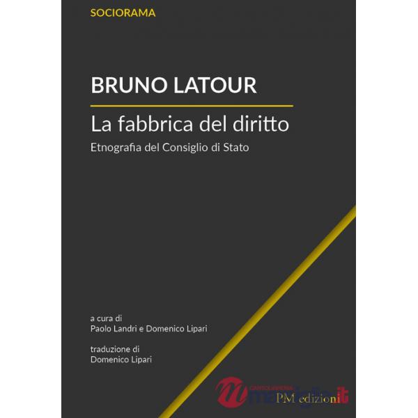 Fabbrica del diritto. Etnografia del Consiglio di Stato (La)
