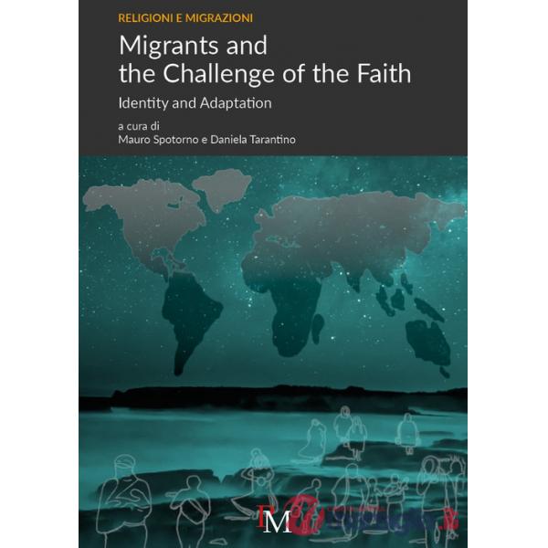 Migrants and the Challenge of the Faith. Identity and Adaptation. Ediz. inglese e italiana