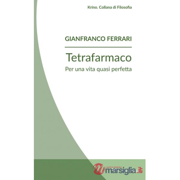 Tetrafarmaco. Per una vita quasi perfetta