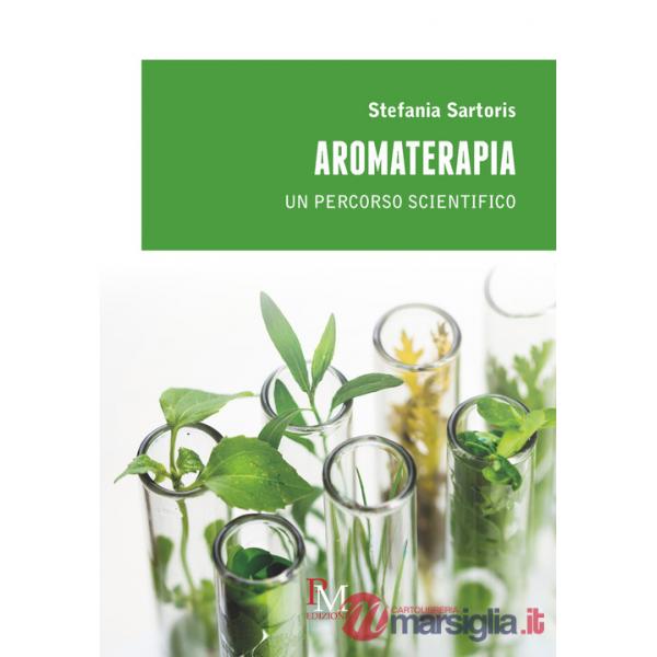 Aromaterapia. Un percorso scientifico