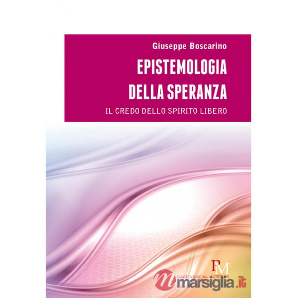 Epistemologia della speranza. Il credo dello spirito libero