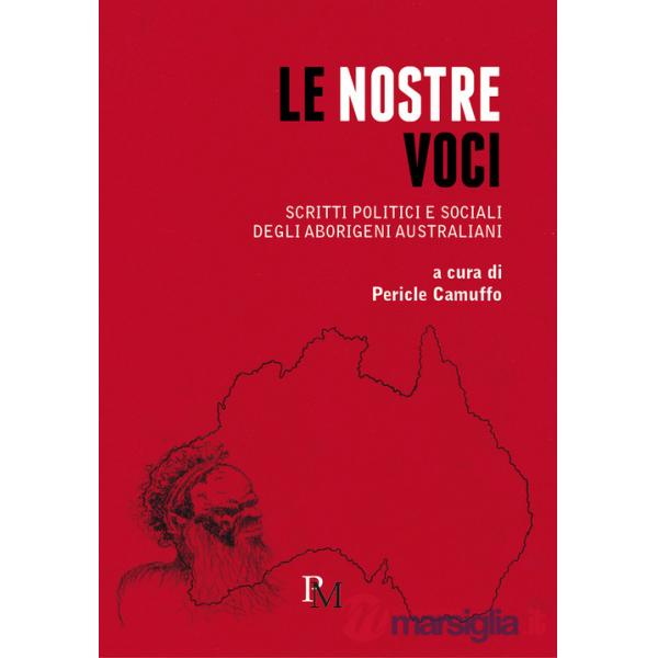 Nostre voci. Scritti politici e sociali degli aborigeni australiani (Le)