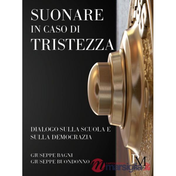 Suonare in caso di tristezza. Dialogo sulla scuola e sulla democrazia