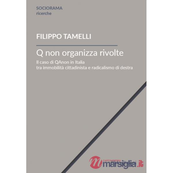 Q non organizza rivolte. Il caso di QAnon in Italia tra immobilità cittadinista e radicalismo di destra