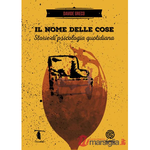 Nome delle cose. Storie di psicologie quotidiane (Il)