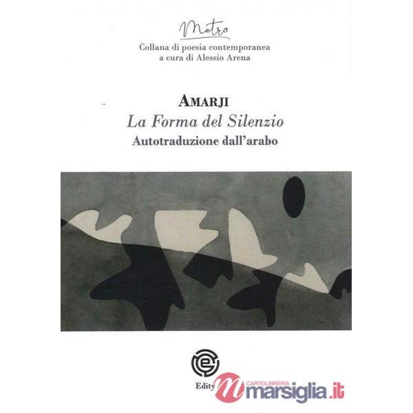 Forma del silenzio. Ediz. italiana e araba (La)
