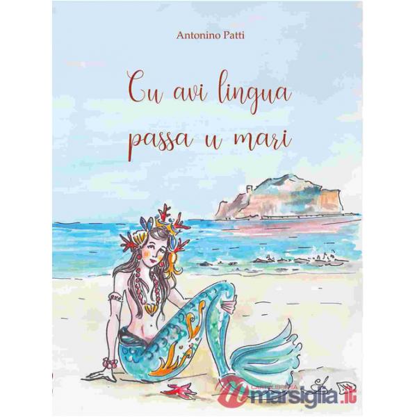 Cu avi lingua passa u mari. Raccolta di proverbi e modi di dire con traduzione italiana e commento