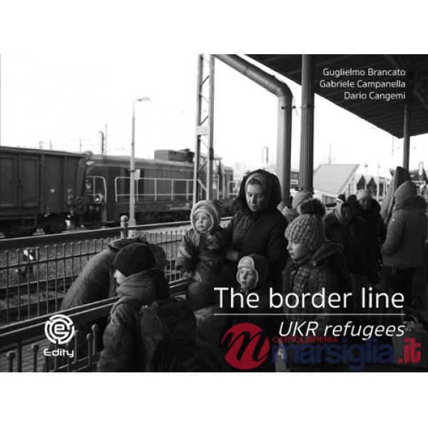 Border line. UKR refugees. Ediz. illustrata (The)