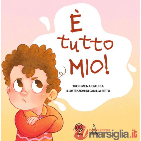 È tutto mio! Ediz. a colori
