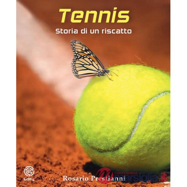 Tennis. Storia di un riscatto