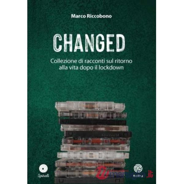 Changed. Collezione di racconti sul ritorno alla vita dopo il lockdown
