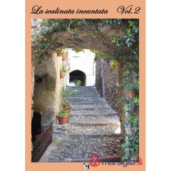 Scalinata incantata. Premio nazionale letteratura italiana contemporanea 8ª edizione (La). Vol. 2