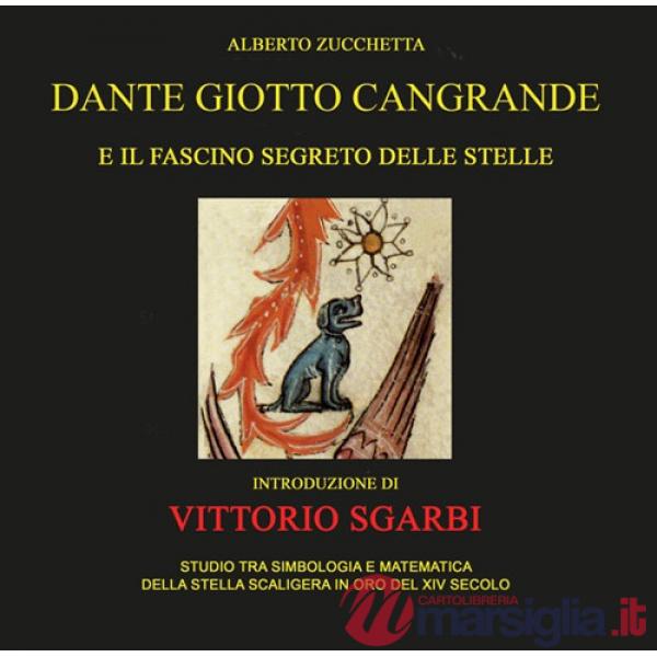Dante Giotto Cangrande e il fascino segreto delle stelle