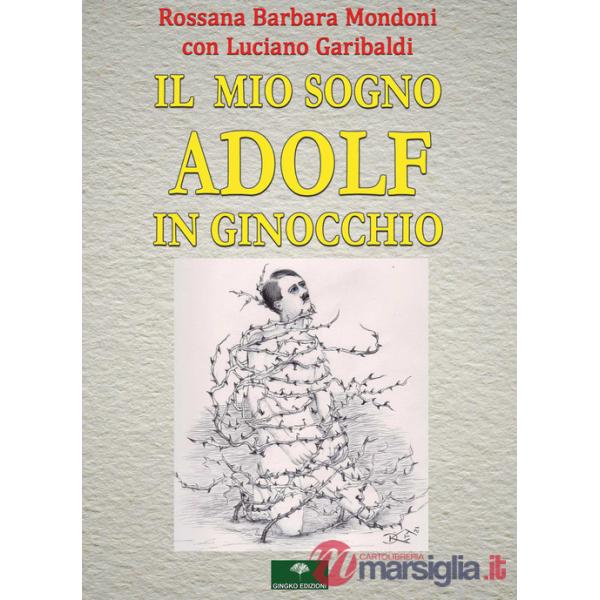 Mio sogno. Adolf in ginocchio (Il)