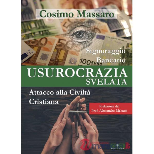 Usurocrazia svelata. Attacco alla civiltà cristiana