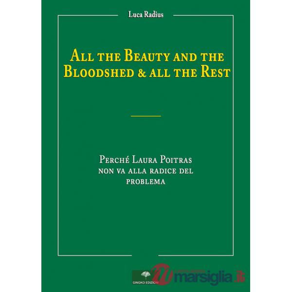 All the beauty and the bloodshed & all the rest. Perché Laura Poitras non va alla radice del problema