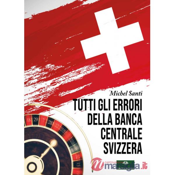 Tutti gli errori della Banca Centrale Svizzera