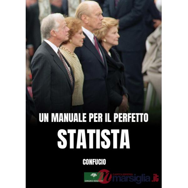 Manuale per il perfetto statista. Il Lun Yu di Confucio (Un)