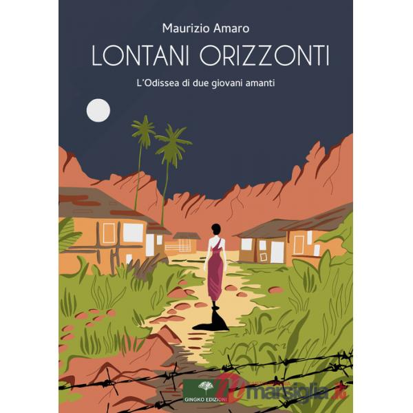 Lontani orizzonti. L'odissea di due giovani amanti