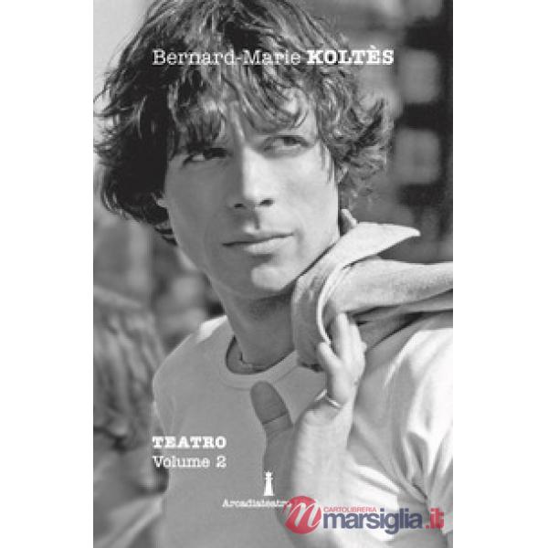 Teatro. Vol. 2: Coco-Tabataba-Storie morte-Il ritorno al deserto-Roberto Zucco