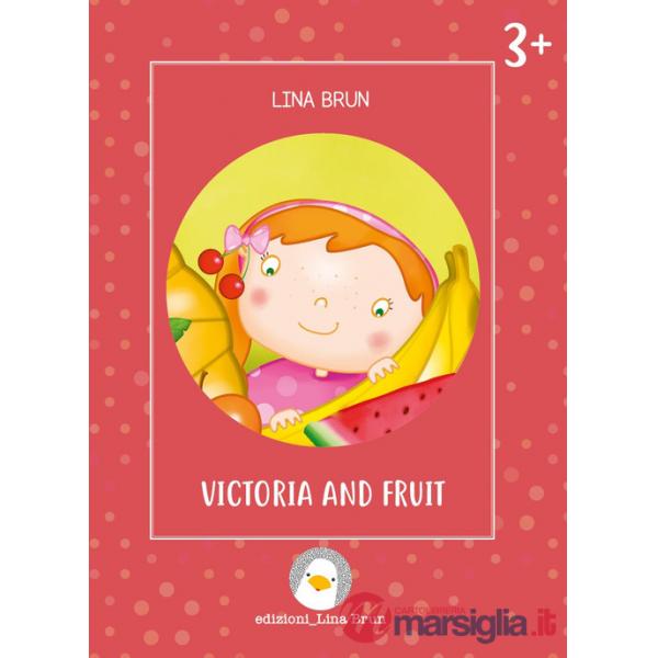 Victoria and fruit. Ediz. illustrata