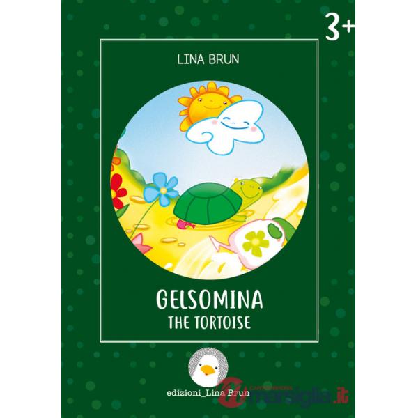 Gelsomina the tortoise. Ediz. illustrata