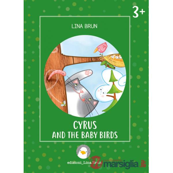 Cyrus and the baby birds. Ediz. illustrata